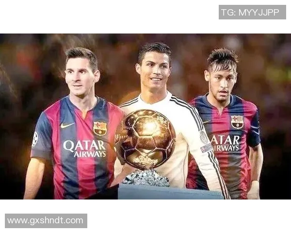 欧洲足球明星盘点：梅西C罗内马尔等传奇球员的辉煌成就与影响力